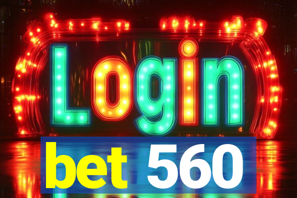 bet 560